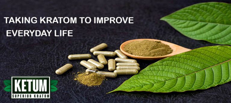 Taking Kratom to Improve Everyday Life